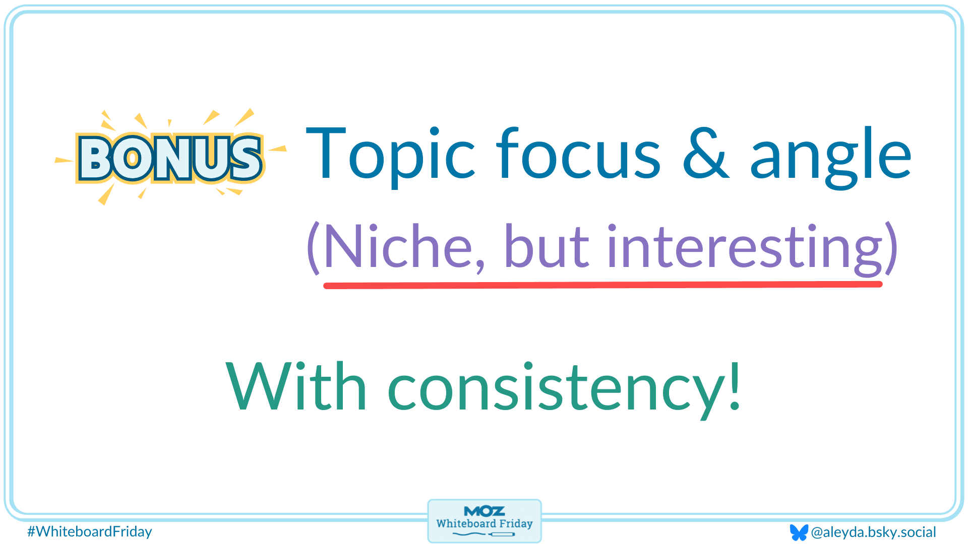 The bonus tip is to have a topic focus for your newsletter and to be consistent.