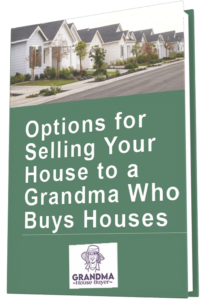 Options for Selling Your House to a Grandma Who Buys Houses Cover